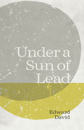 Under a Sun of Lead