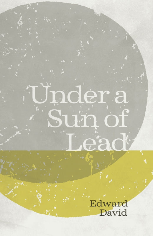 Under a Sun of Lead