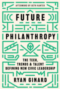 Future Philanthropy: The Tech, Trends & Talent Defining New Civic Leadership