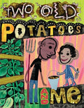 Two OId Potatoes and Me