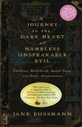 A Journey to the Dark Heart of Nameless Unspeakable Evil