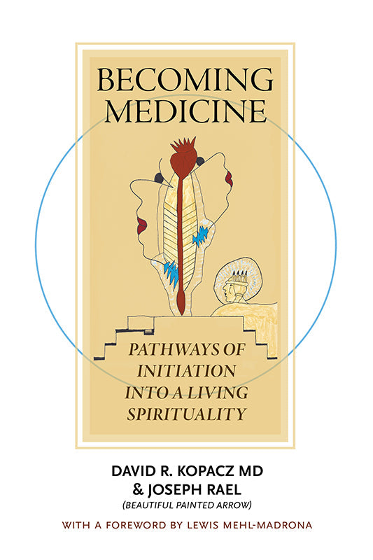 Becoming Medicine: Pathways of Initiation into a Living Spirituality  (Black and White edition)