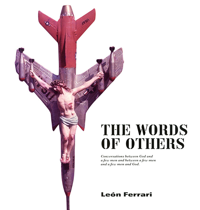 The Words of Others (Palabras ajenas): Conversations between God and a few men and between a few men and a few men and God