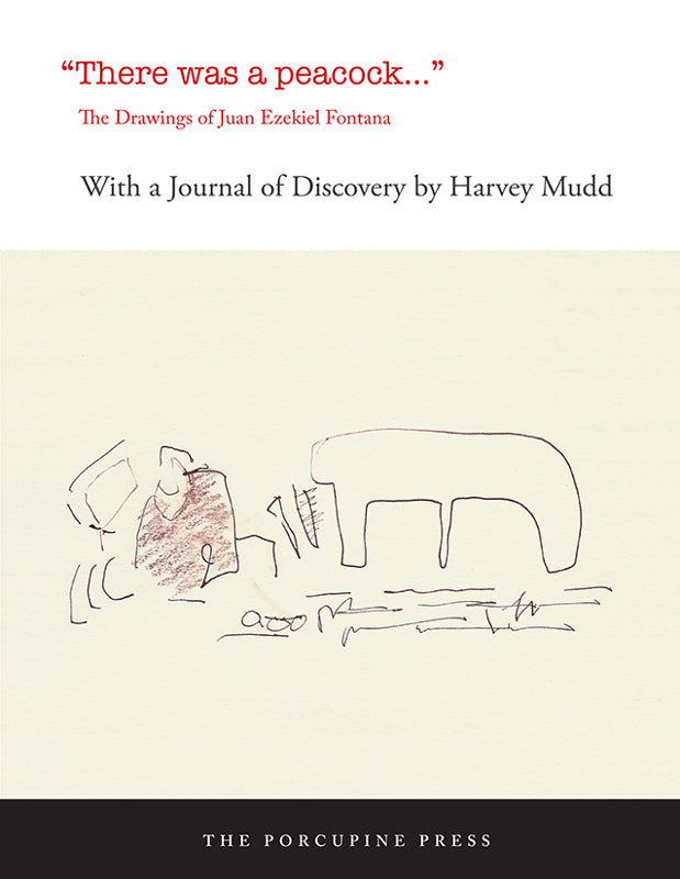 There was a Peacock: The Drawings of Juan Ezekiel Fontana