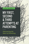 My First  Second & Third Attempts at Parenting