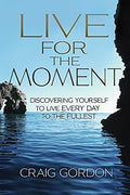 Live for the Moment
