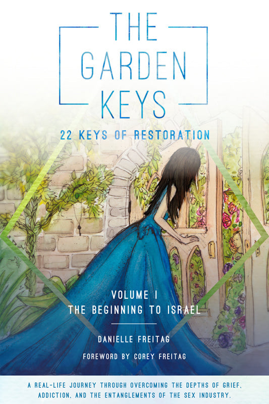 The Garden Keys - 22 Keys of Restoration: Volume 1 - the Beginning to Israel