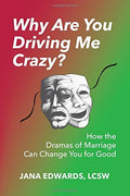 Why Are You Driving Me Crazy?