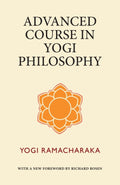 Advanced Course in Yogi Philosophy