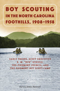 Boy Scouting in the North Carolina Foothills, 1908–1958