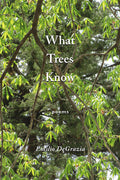 What Trees Know: poems