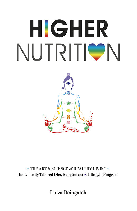 Higher Nutrition: The Art & Science of healthy living