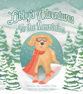 Libby’s Adventures: To The Mountains