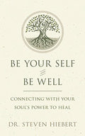 Be Your Self and Be Well