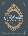 The Complexion Companion: A Holistic Guide to Skincare as Self-Care