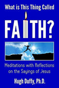 What is This Thing Called Faith?