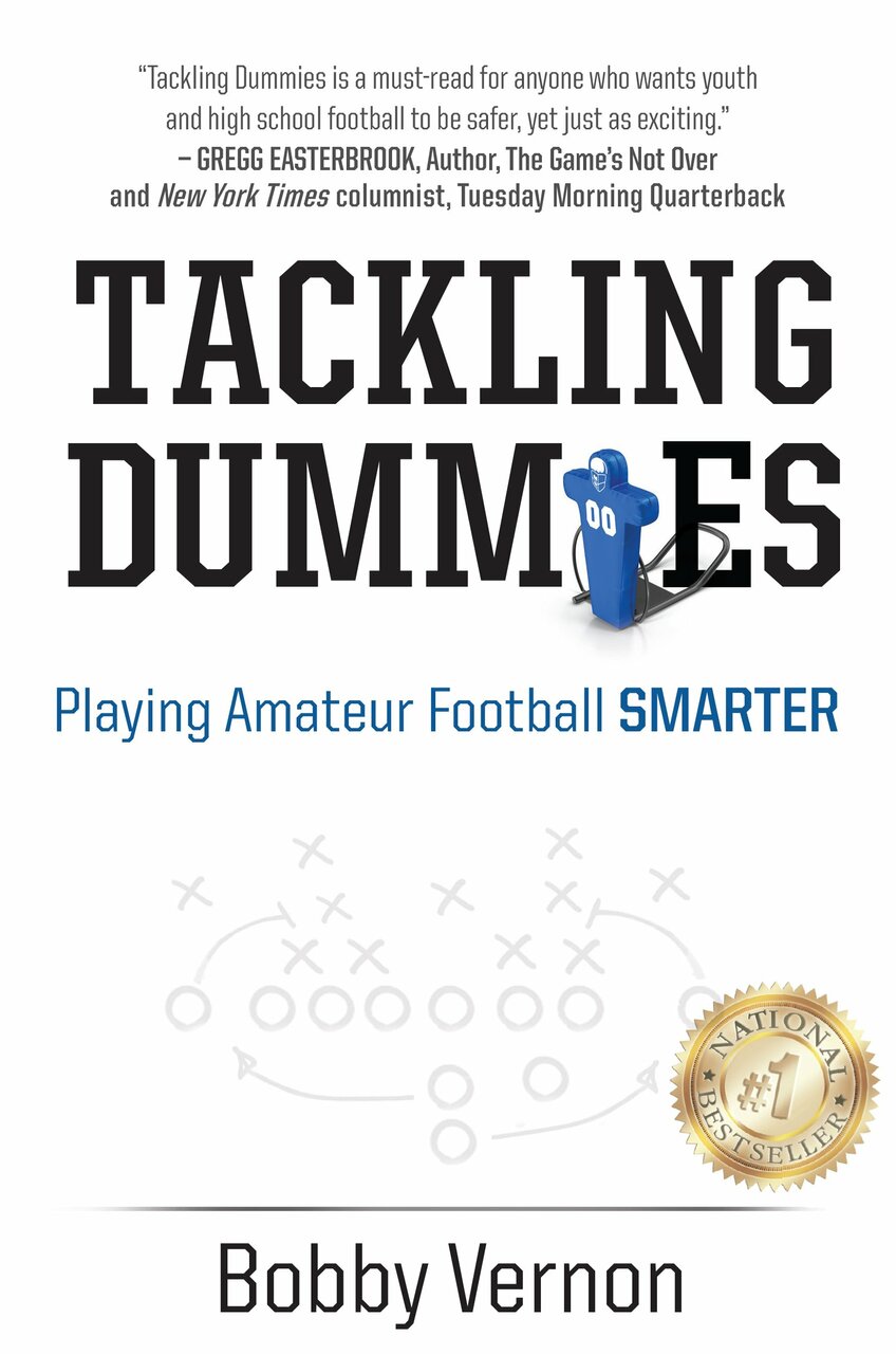Tackling Dummies:	Playing Amateur Football Smarter