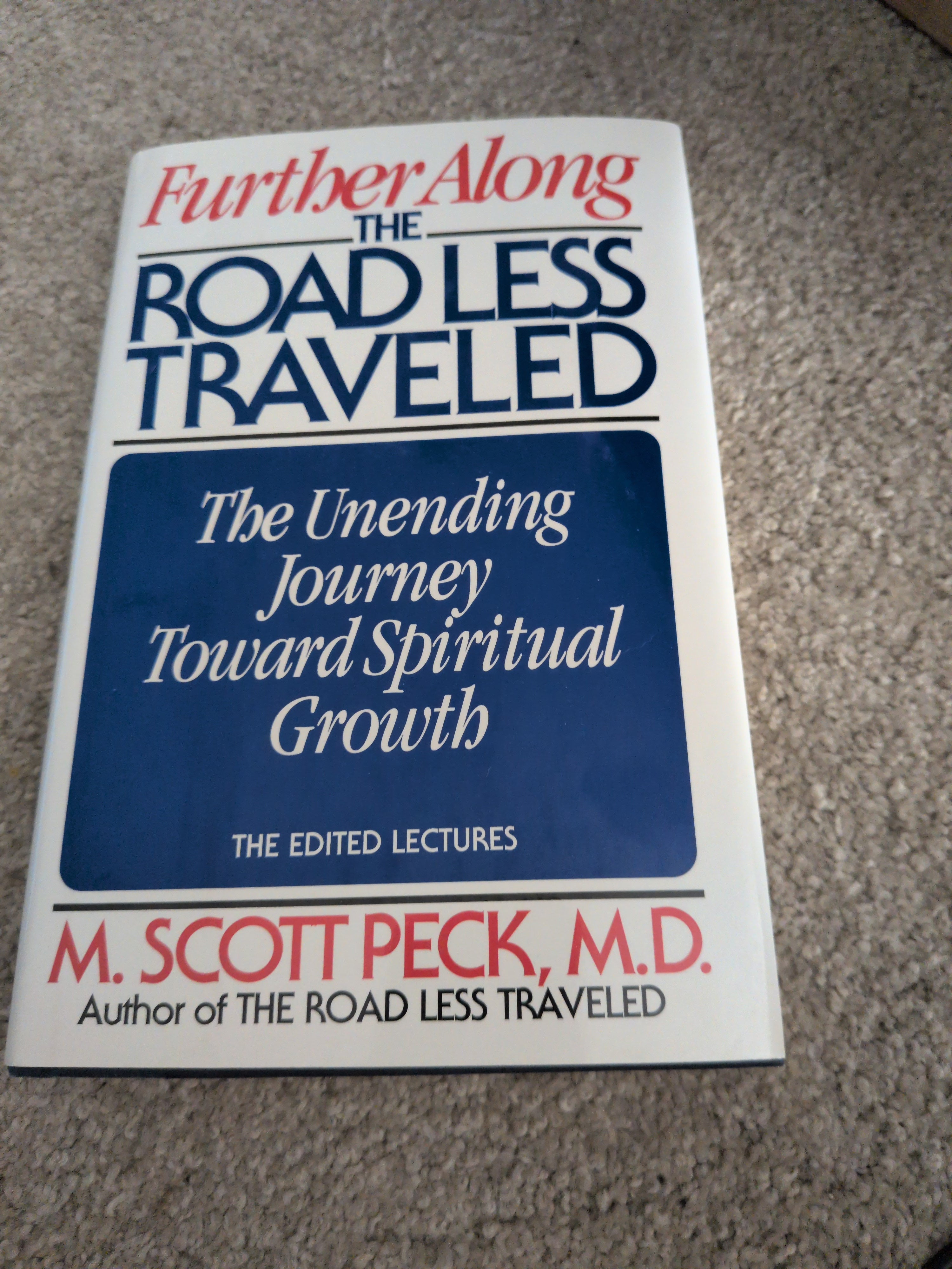 Further Along the Road Less Traveled M. Scott Peck, M.D.