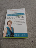 The Autoimmune Solution: A Comprehensive Guide to Preventing and Reversing Inflammatory Diseases Through Functional Medicine [Paperback] Myers M.D., Amy