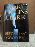 Before I Say Good-Bye [Hardcover] Clark, Mary Higgins