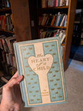 The Heart of a Child: Being passages from the Early Life of Sally Snape Lady Kidderminster [Hardcover] DANBY, Frank