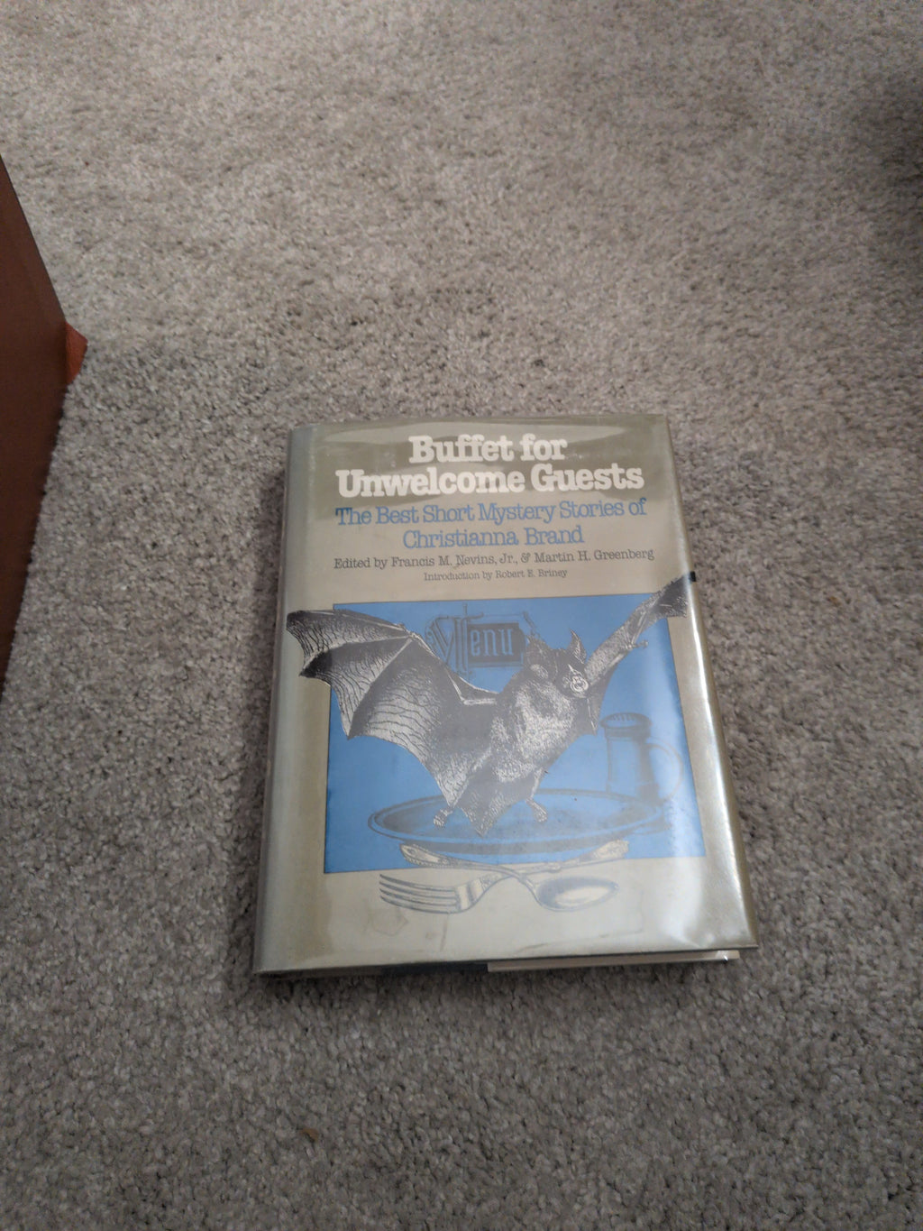 Buffet for Unwelcome Guests The Best Short Mystery Stories of Christianna Brand Edited by Francis M. Nevins, Jr., & Martin H. Greenberg Introduction by Robert E. Briney