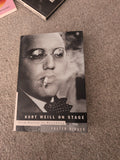 Kurt Weill on Stage from Berlin to Broadway by Foster Hirsch