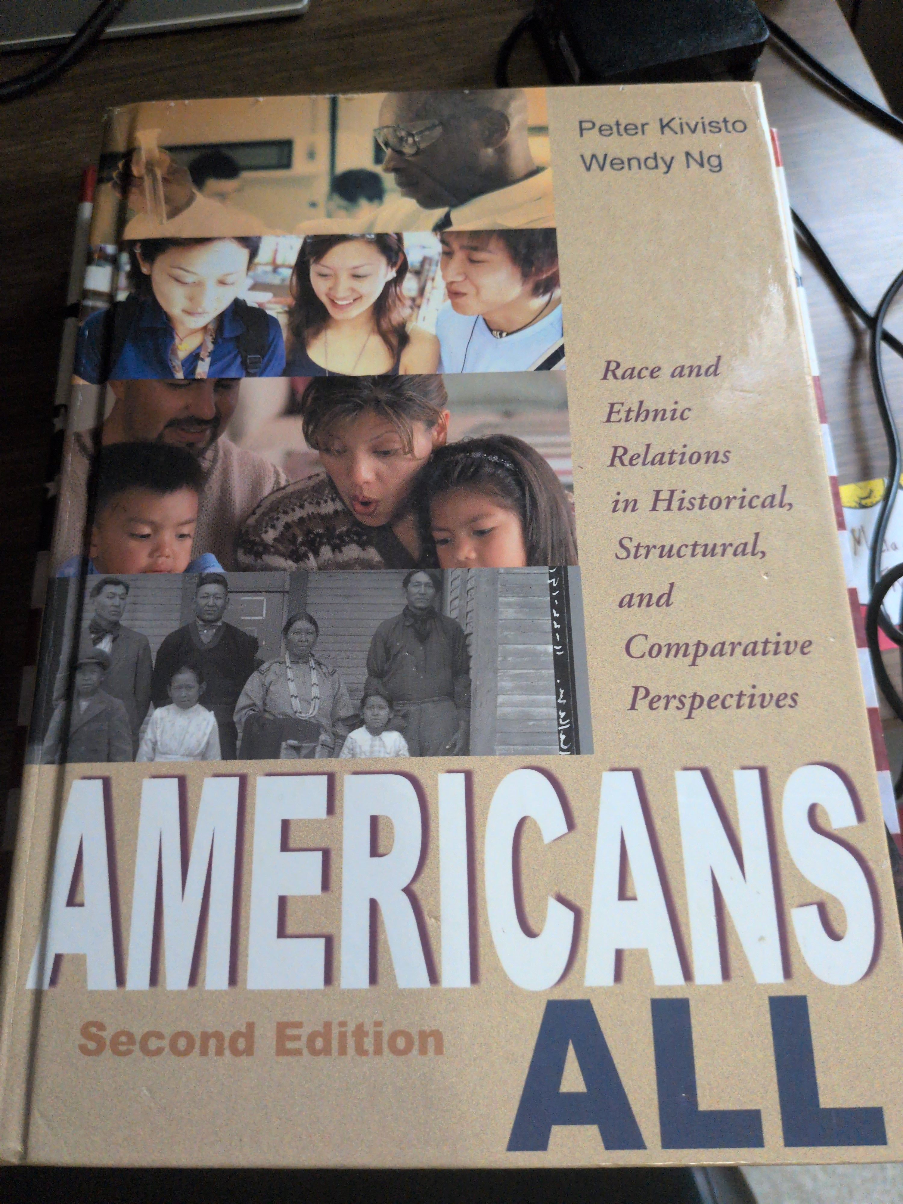 Americans All: Race and Ethic Relations in Historical, Structural, and Comparative Perspectives Kivisto, Peter and Ng, Wendy