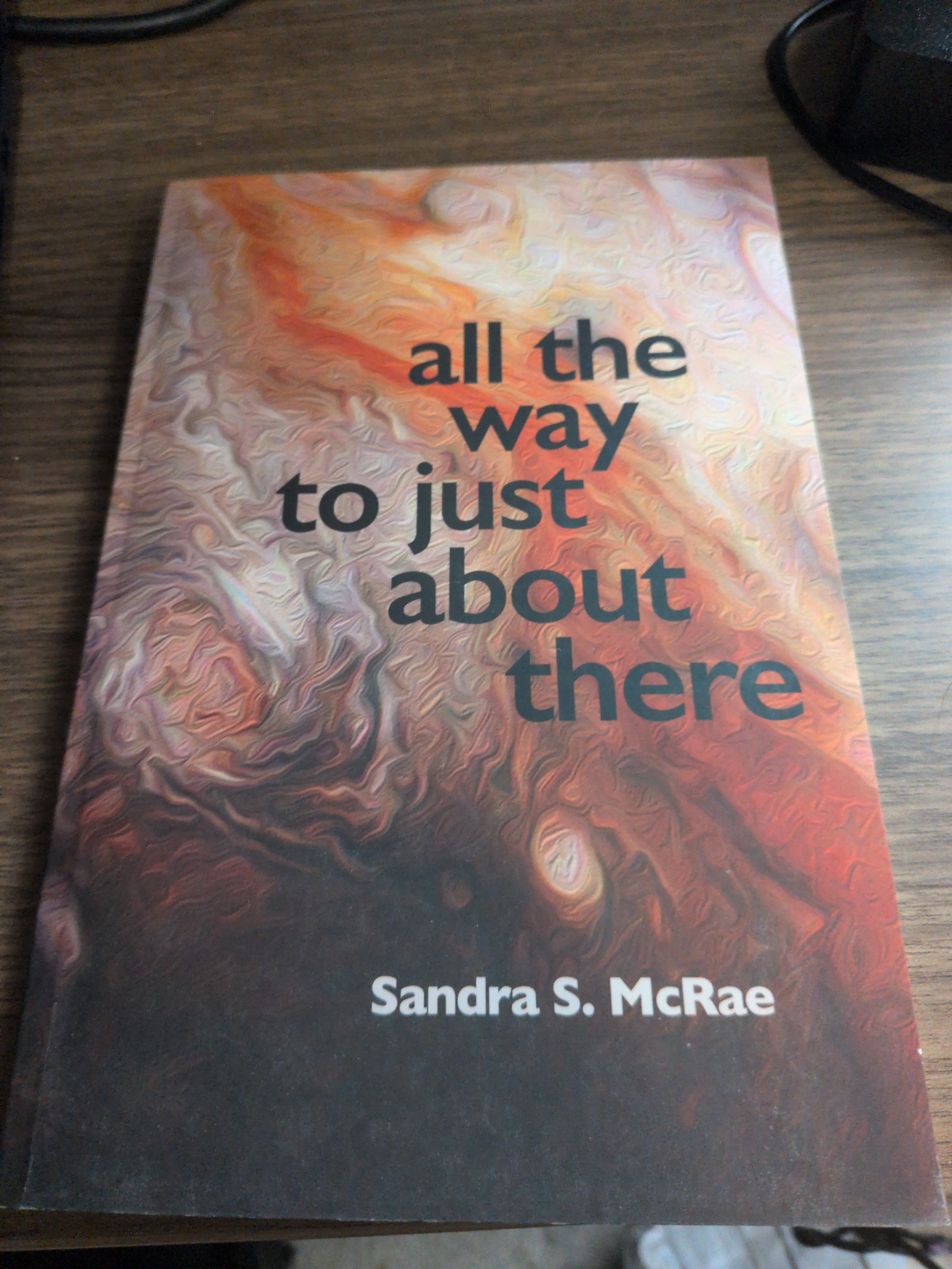 All the Way to Just About There [Paperback] McRae, Sandra S. and Kistner, Diane
