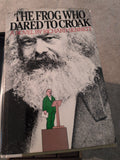 The Frog Who Dared To Croak A Novel by Richard Sennett First Edition